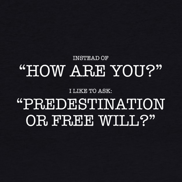 Funny Predestination vs Free Will Christian Design by dlinca